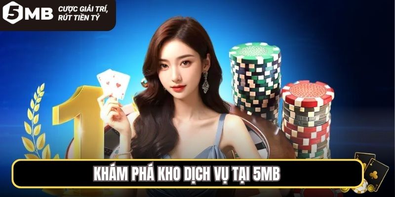 Khám phá kho dịch vụ tại 5MB
