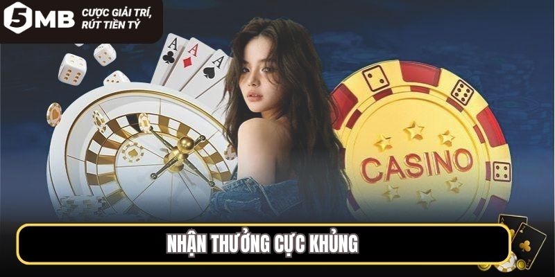 Nhận thưởng cực khủng